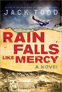 Rain Falls Like Mercy by Jack Todd