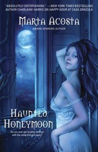Haunted Honeymoon by Marta Acosta