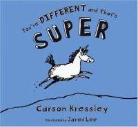 You're Different and That's Super by Carson Kressley