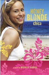 Honey Blonde Chica by Michele Serros