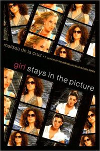 Girl Stays In The Picture by Melissa De La Cruz