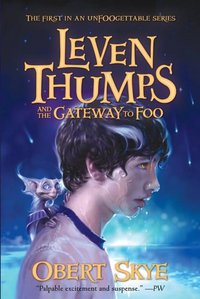 Leven Thumps and the Gateway to Foo by Obert Skye