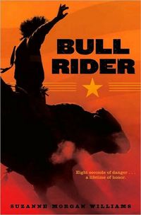 Bull Rider by Suzanne Morgan Williams