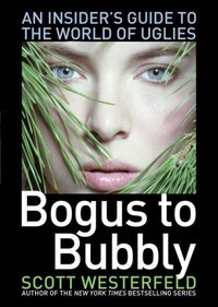 Bogus To Bubbly by Scott Westerfeld