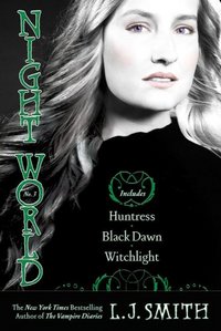 Huntress, Black Dawn, Witchlight by L. J. Smith