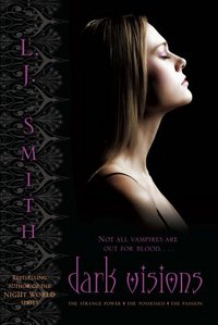 Dark Visions: The Strange Power; The Possessed; The Passion by L. J. Smith