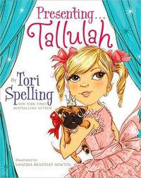 Presenting . . . Tallulah by Tori Spelling