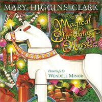 The Magical Christmas Horse by Mary Higgins Clark
