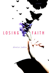 Losing Faith by Denise Jaden