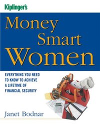 Kiplinger's Money Smart Women by Janet Bodnar