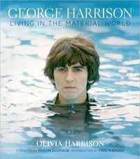 George Harrison: Living in the Material World by Olivia Harrison