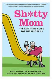 Sh*tty Mom by Alicia Ybarbo