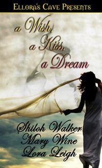 A Wish, A Kiss, A Dream by Shiloh Walker