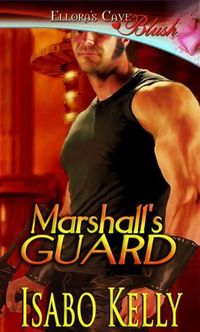 Marshall's Guard by Isabo Kelly