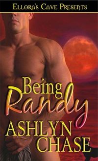 Being Randy by Ashlyn Chase