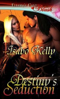 Destiny's Seduction by Isabo Kelly