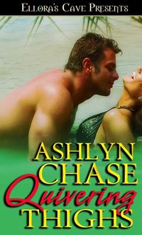 Quivering Thighs by Ashlyn Chase