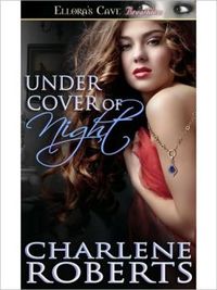 Under Cover of Night by Charlene Roberts