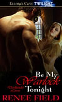 Be My Warlock Tonight:Darklander Lover #3 by Renee Field