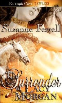 Excerpt of The Surrender of Lacy Morgan by Suzanne Ferrell