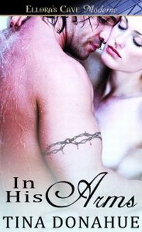 Excerpt of In His Arms by Tina Donahue
