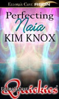 Perfecting Naia by Kim Nox