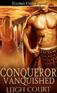 Conqueror Vanquished by Leigh Court