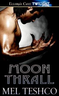 Excerpt of Moon Thrall by Mel Teshco