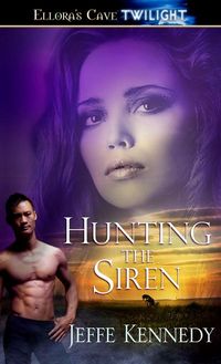 Hunting The Siren by Jeffe Kennedy