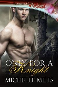 Only for a Knight by Michelle Miles