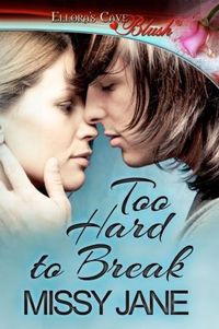Too Hard To Break by Missy Jane