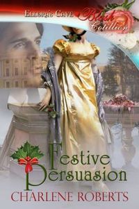 Festive Persuasion by Charlene Roberts