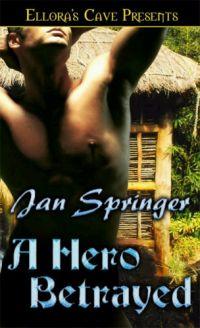 Hero Betrayed by Jan Springer