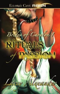 Brides Of Caralon - Rituals Of Passion by Lacey Alexander