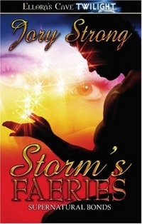 Excerpt of Storm's Faeries by Jory Strong