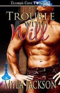Trouble With Will by Myla Jackson