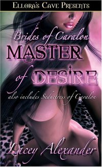 Brides Of Caralon - Master Of Desire by Lacey Alexander