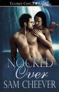 Nocked Over by Sam Cheever