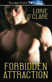Forbidden Attraction by Lorie O'Clare