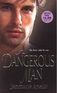 A Dangerous Man by Janmarie Anello