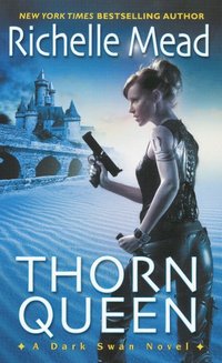 Thorn Queen by Richelle Mead