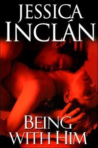 Being With Him by Jessica Inclan