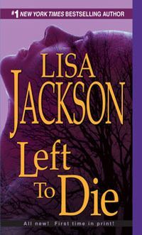 Left To Die by Lisa Jackson