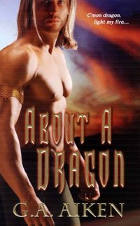 About A Dragon by G.A. Aiken