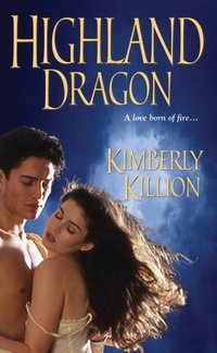 Excerpt of Highland Dragon by Kimberly Killion