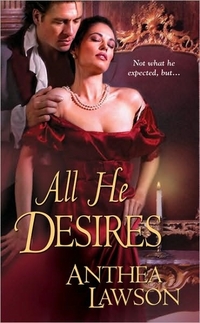 Excerpt of All He Desires by Anthea Lawson