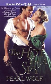 Too Hot For A Spy by Pearl Wolf