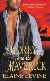 Audrey And The Maverick by Elaine Levine