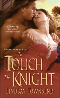 To Touch The Knight by Lindsay Townsend