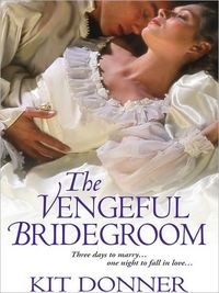 The Vengeful Bridegroom by Kit Donner